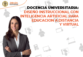 DOCENCIA UNIVERSITARIA: DISEÑO INSTRUCCIONAL CON INTELIGENCIA ARTIFICIAL PARA EDUCACION A DISTANCIA Y VIRTUAL