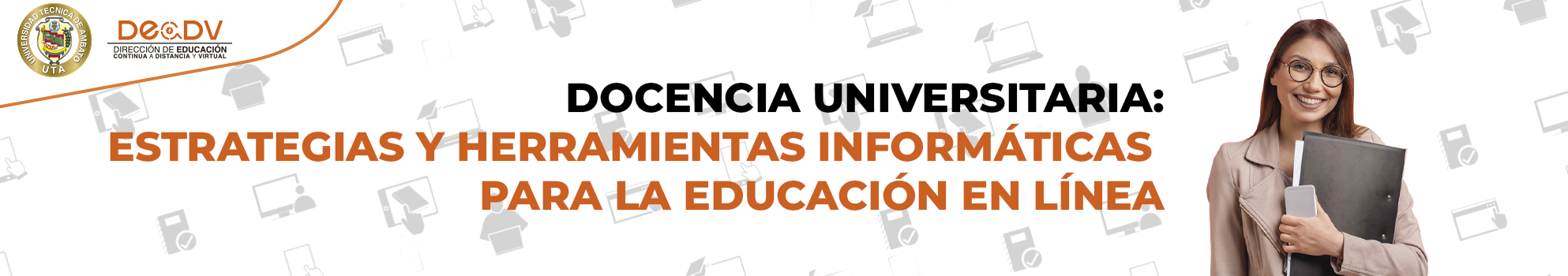 DOCENCIA UNIVERSITARIA: ESTRATEGIAS Y HERRAMIENTAS INFORMÁTICAS PARA LA EDUCACIÓN EN LÍNEA