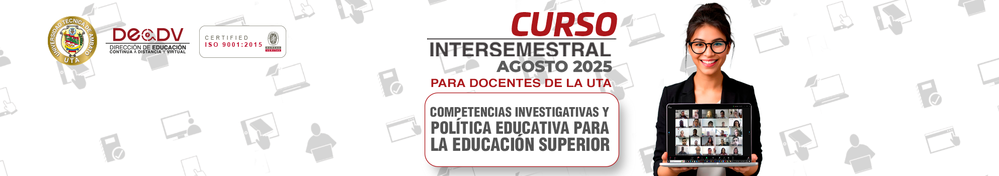 CURSO INTERSEMESTRAL: COMPETENCIAS INVESTIGATIVAS Y POLÍTICA EDUCATIVA PARA LA EDUCACIÓN SUPERIOR